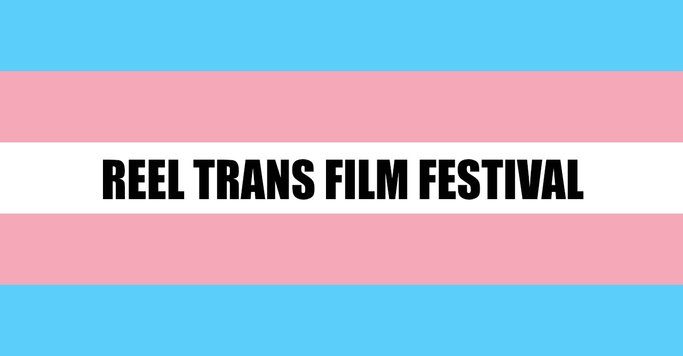 Reel Trans Film Festival