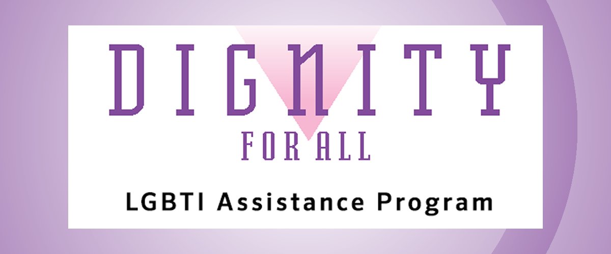 Dignity for All LGBTI Assistance Program