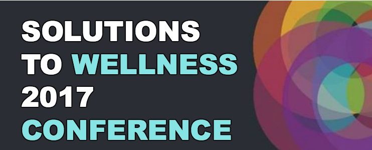Solutions to Wellness 2017 Conference & Awards