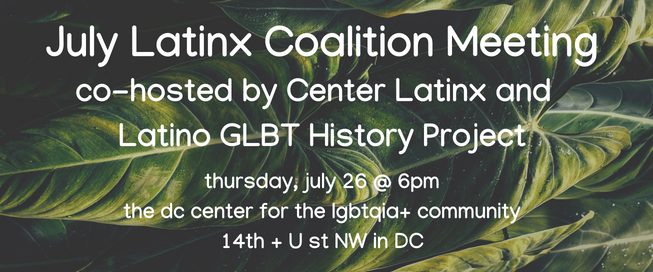 July Latinx Coalition Meeting: Documenting Our Hxstories