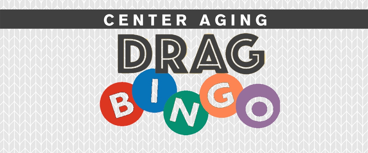 Center Aging Drag Bingo