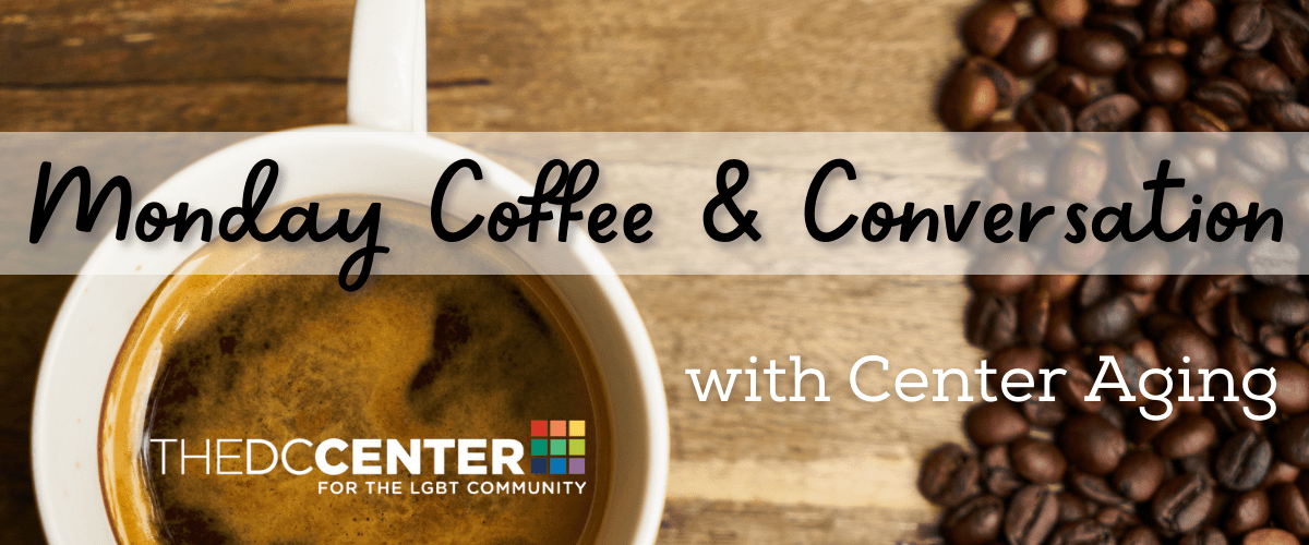 Center Aging Coffee Drop-Via Zoom