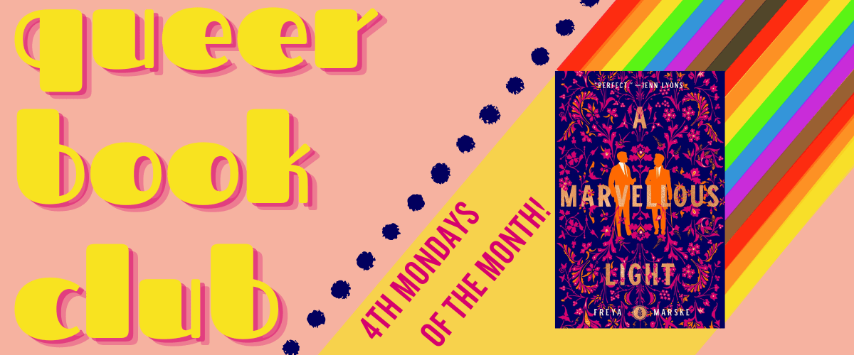 Queer Book Club - Via Zoom (Reading "A Marvelous Light" by Freya Marske)