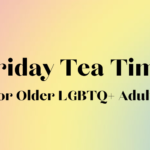 Friday Tea Time - Virtual (Cancelled)