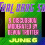 Virtual Drag Show & Panel Discussion