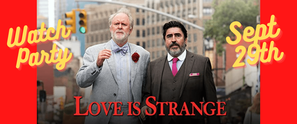 Watch Party  of "Love is Strange" with Center Aging