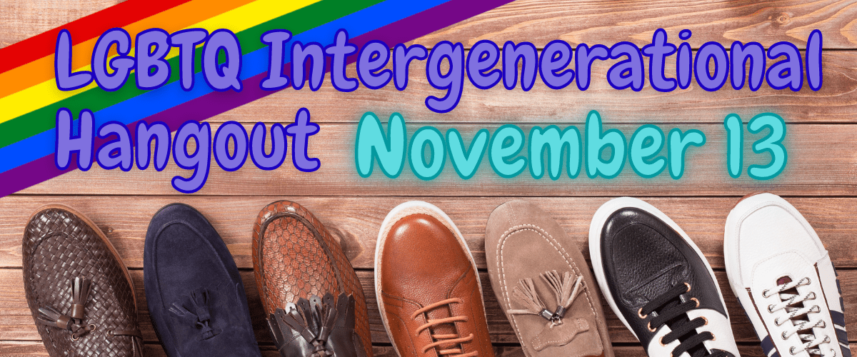 LGBTQ Intergenerational Hangout