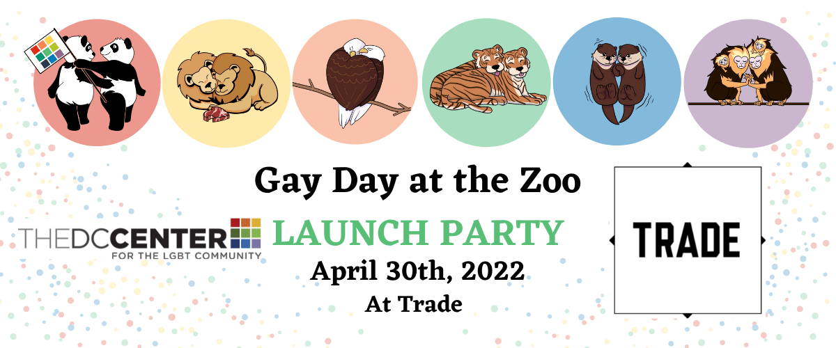 Pairs of animals in front of bubbles with text reading "gay day at the zoo launch party april 30th 2022 at trade