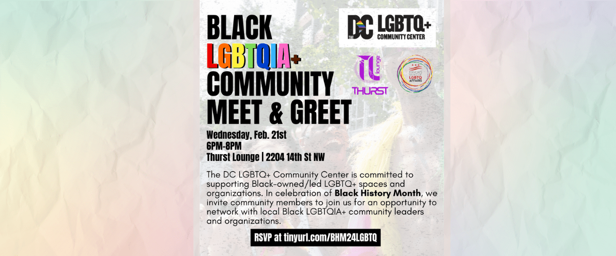Black Community Meet and Greet with DC LGBTQ+ Community Center, Thurst Lounge, and Mayor's Office of LGBTQ+ Affais